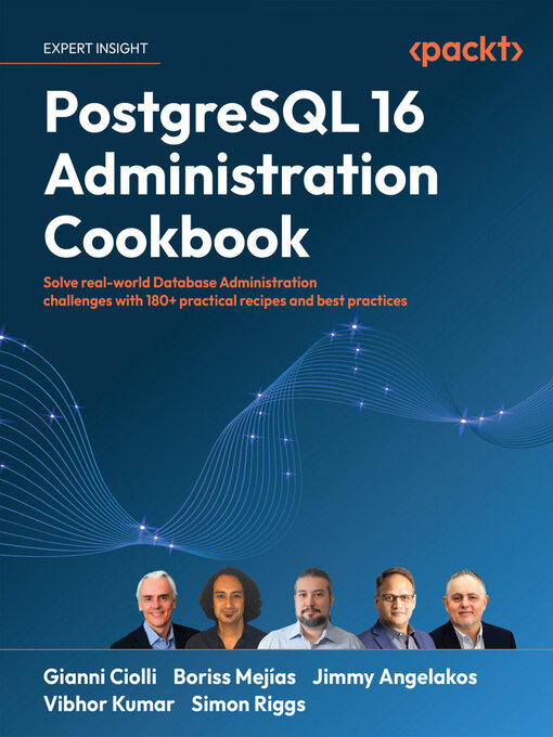 Title details for PostgreSQL 16 Administration Cookbook by Gianni Ciolli - Available
